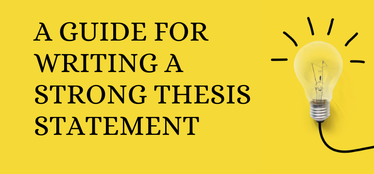 A Guide For Writing A Strong Thesis Statement