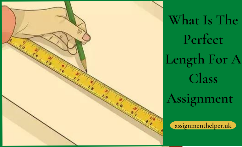 What Is The Perfect Length For A Class Assignment
